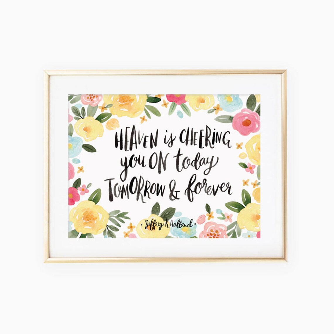 Heaven Is Cheering You On Quote by Jeffrey R Holland Art Print