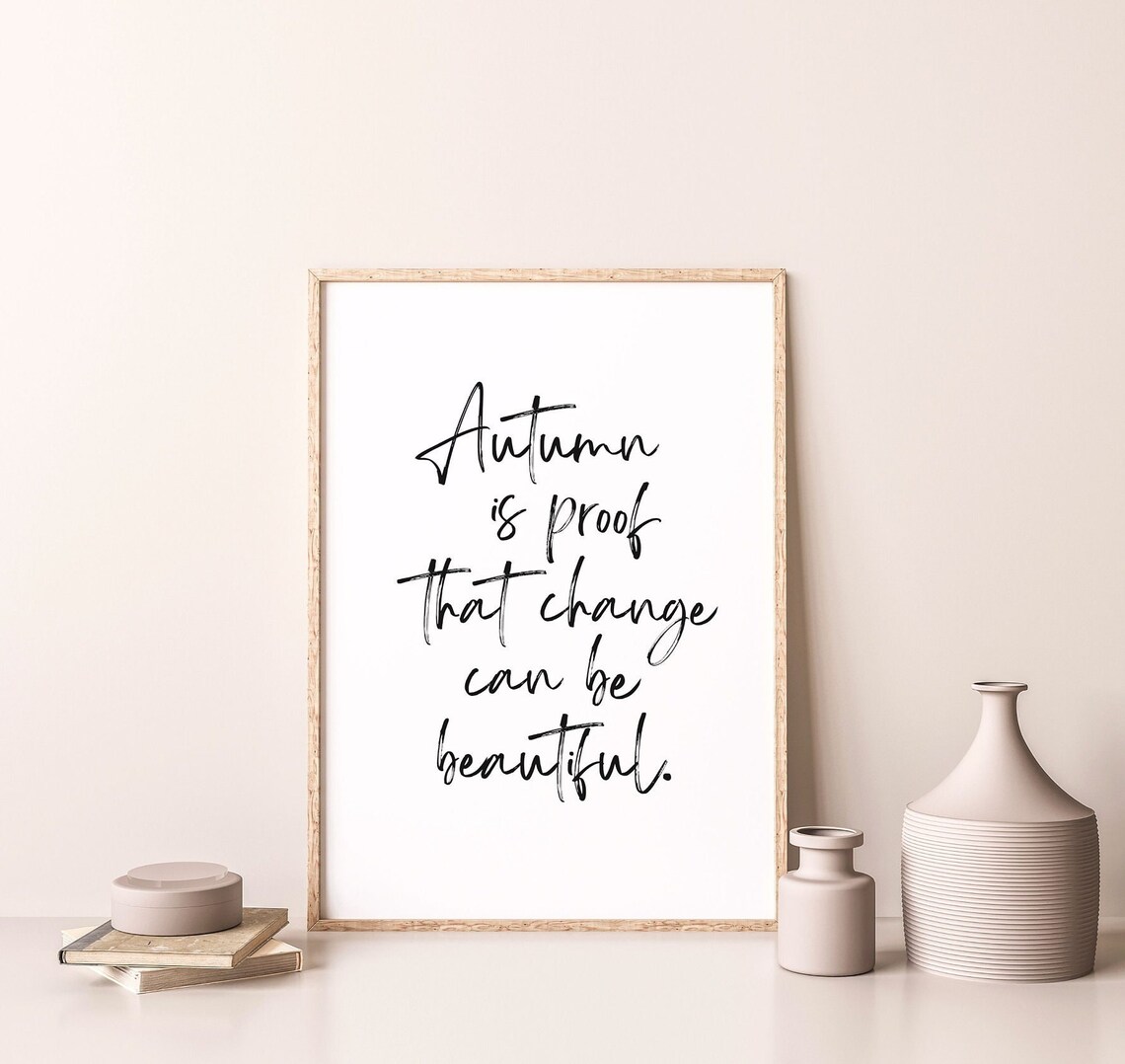 Autumn Is Proof That Change Can Be Beautiful Print - Image 2