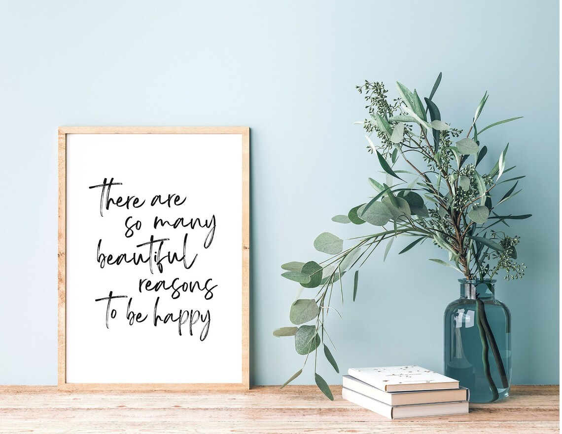 There Are So Many Beautiful Reasons To Be Happy - Image 5