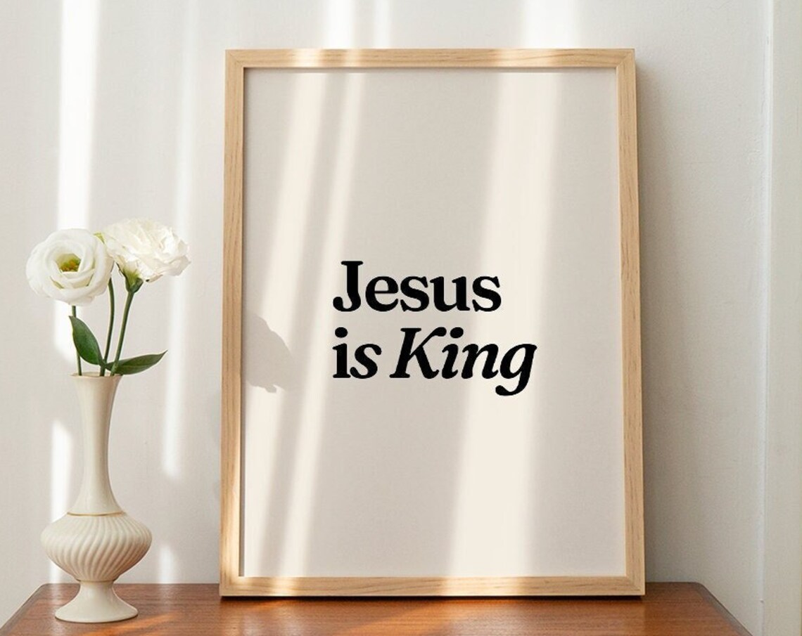Jesus Is King Christian Art Print, Worship Decor
