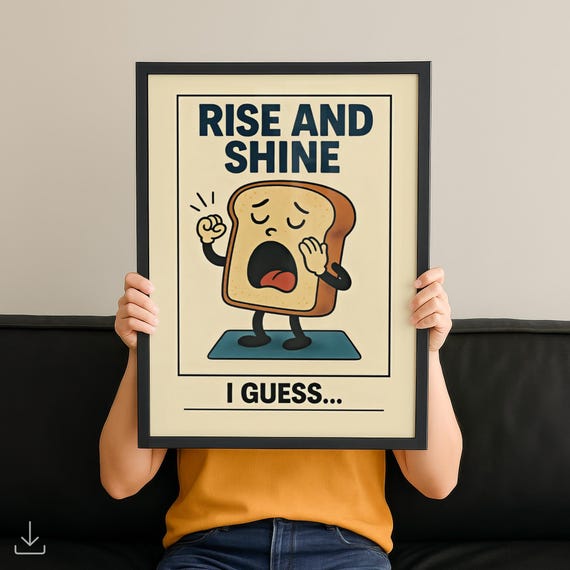 Funny Toast Wall Art Posters Rise And Shine Minimal Print Ironic Artful Quote Homely Poster No 61