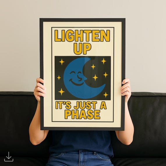 Lighten Up Its Just A Phase Funny Moon Phases Retro Quote Poster