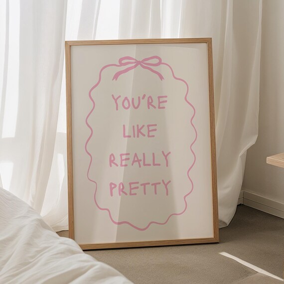 You're Like Really Pretty Pink Sweet Coquette Bow Frame Poster