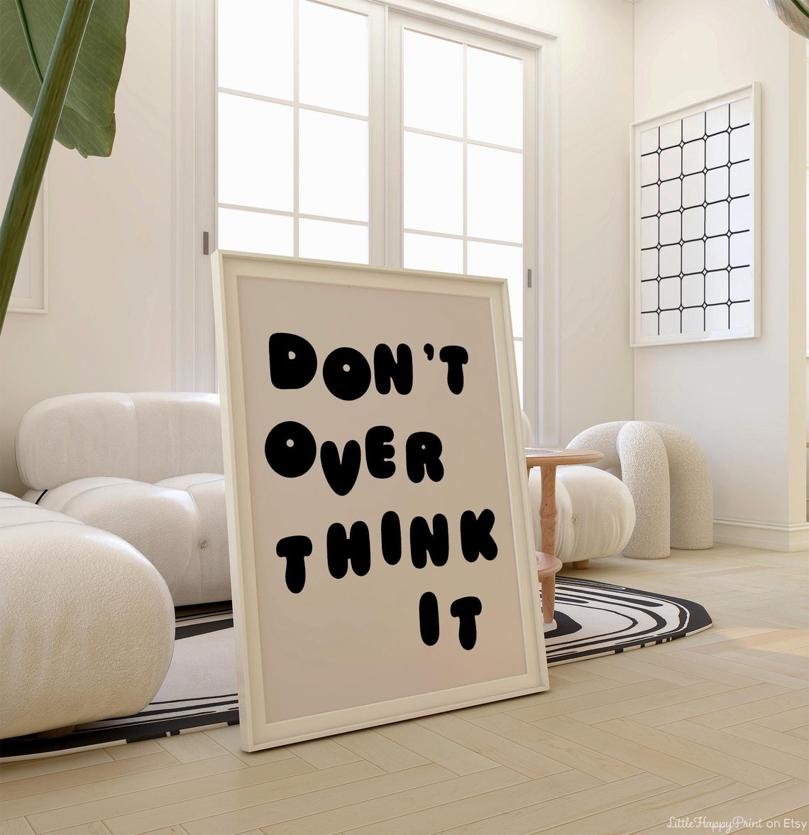 Don't Over Think It Black Bubble Letter Mindfulness Quote Poster