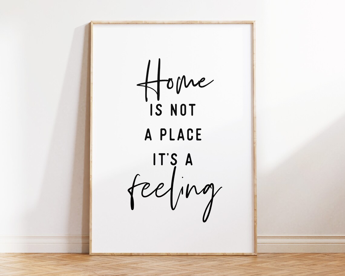 Home Is Not A Place, It’s A Feeling Art Print - Image 3