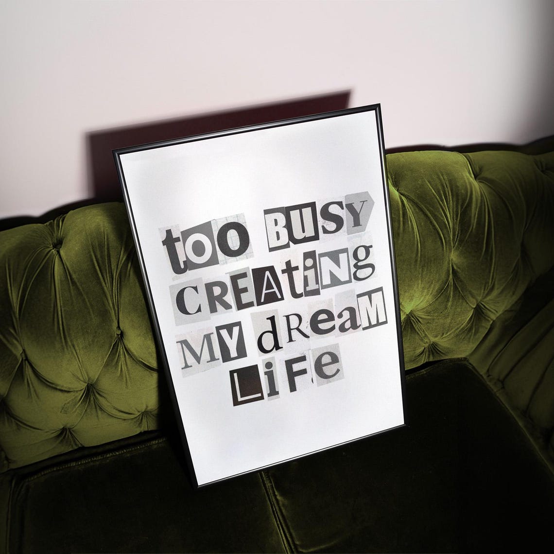 Too Busy Creating My Dream Life Ransom Letter Typography Poster - Image 3