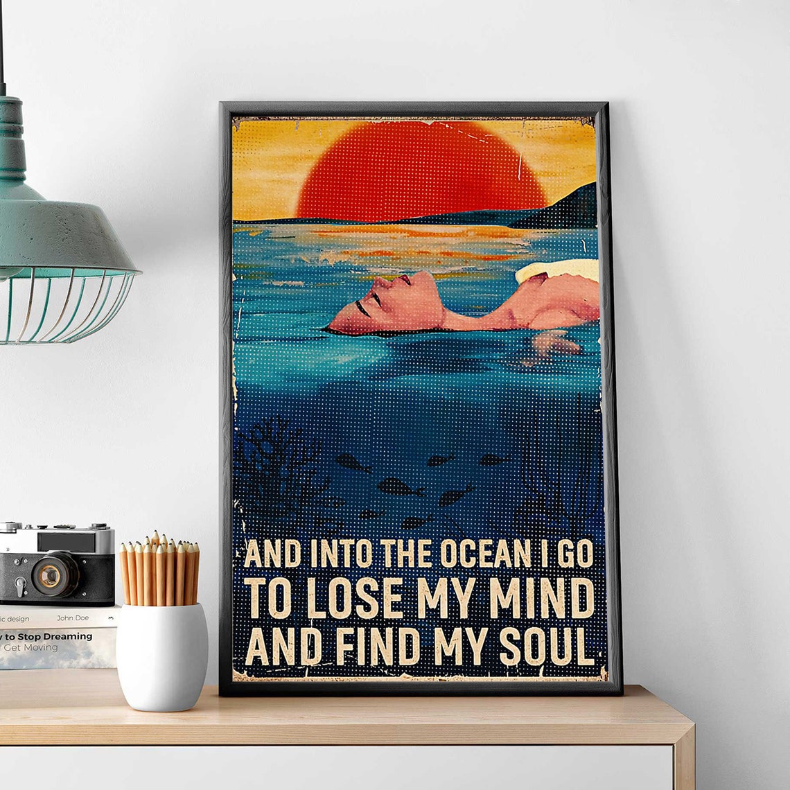And Into The Ocean I Go To Lose My Mind And Find My Soul Poster - Image 2