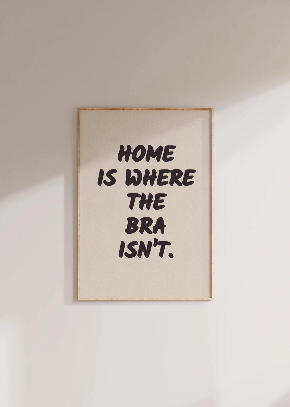 Home Is Where The Bra Isn't Funny Black Typography Sign Poster
