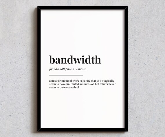 Bandwidth Definition Funny Office Work Capacity Humor Wall Art
