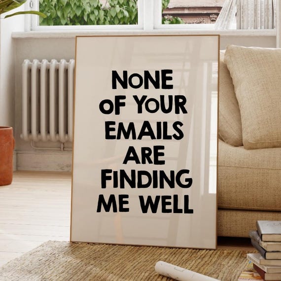 Funny Office Art Print None Of Your Emails Are Finding Me