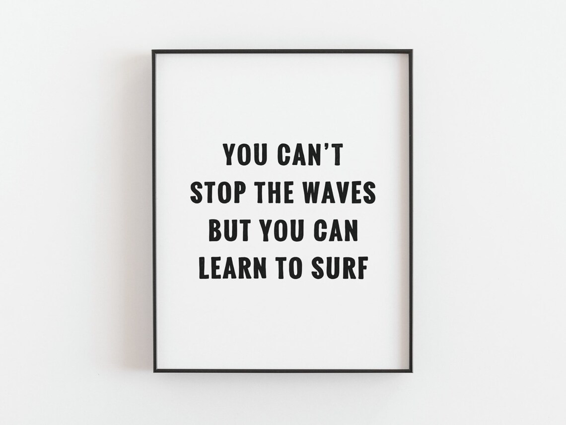You Can't Stop the Waves Surf Quote Art Print - Image 3