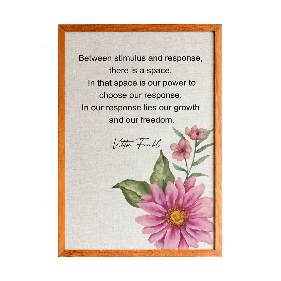 Viktor Frankl Between Stimulus and Response Pink Floral Quote Poster