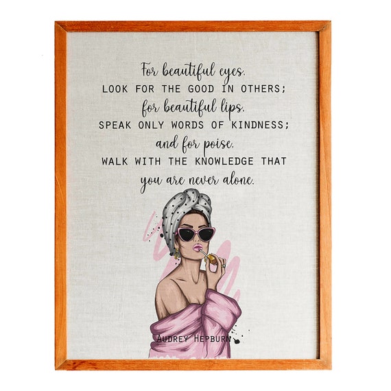 Audrey Hepburn Quote For Beautiful Eyes Look For The Good In Others Fashion Wall Art Audrey Hepburn Print Inspirational Quote Wall Dcor