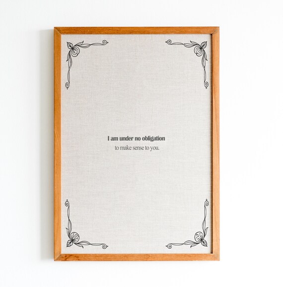 I Am Under No Obligation to Make Sense Minimalist Quote Poster