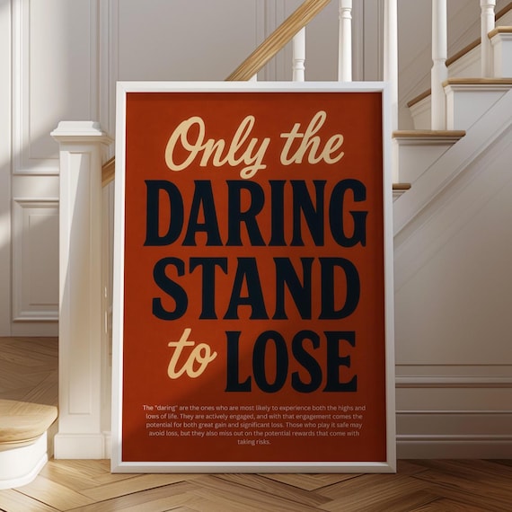 Only The Daring Stand To Lose Inspirational Quote Burnt Orange Decor Poster