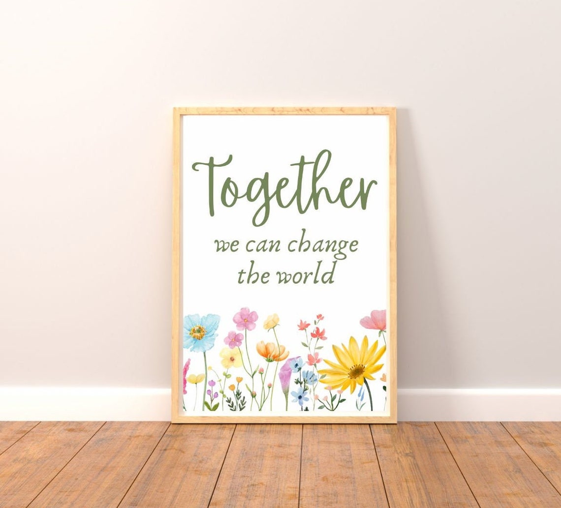 Together We Can Change The World Wildflower Quote Motivational Poster
