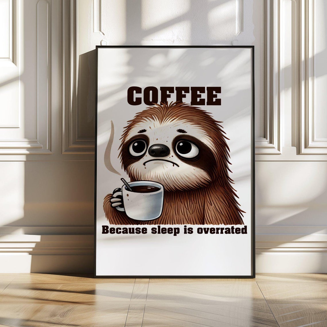 Funny Sloth With Coffee Poster Saying Because Sleep Is Overrated