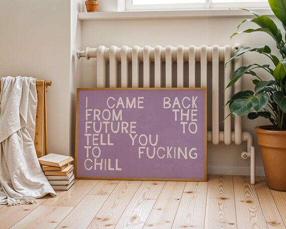 Fucking Chill Art Print Girl Decor Typography Living Room Girly Purple Painted Wall