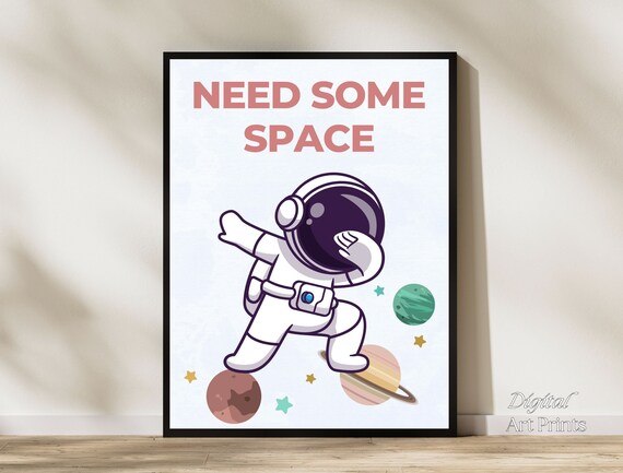 Need Some Space Cute Dabbing Astronaut Kids Nursery Planet Poster