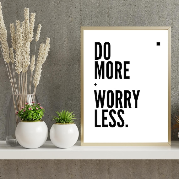 Do More Worry Less Minimalist Black And White Typography Poster