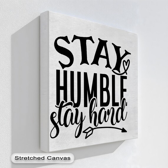 Stay Humble Stay Hard Motivational Quote Typography Wall Poster