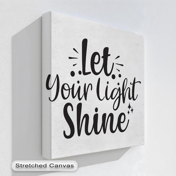Let Your Light Shine Black White Script Inspirational Quote Canvas Wall Art