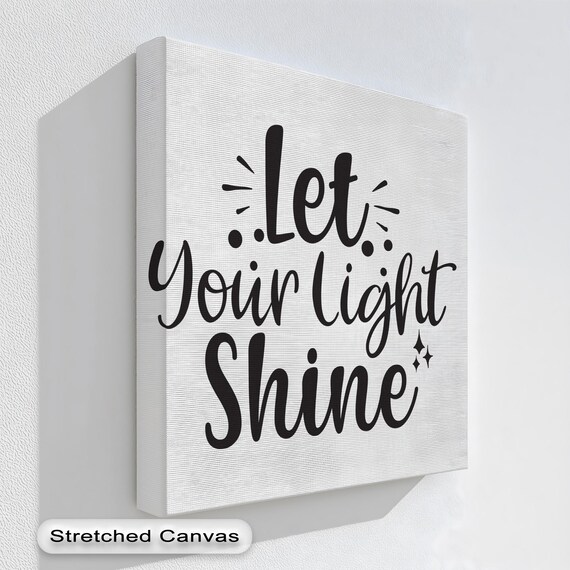 Motivational Black And White Wall Art Let Your Light Shine