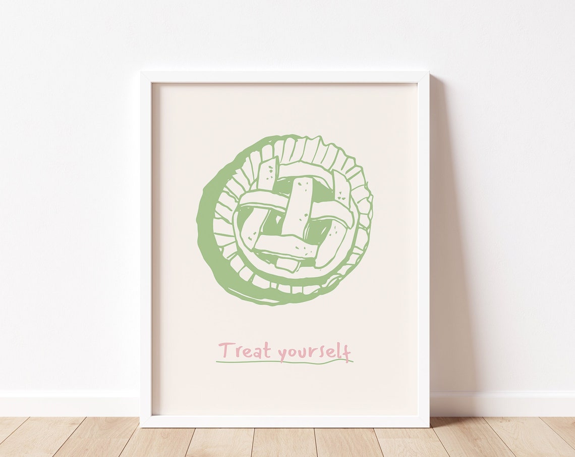 Pie Print Dessert Saying Print Treat Yourself Poster Treat Yoself Art Print Apple Pie Print Foodie Art Cute Dessert Wall Art Print