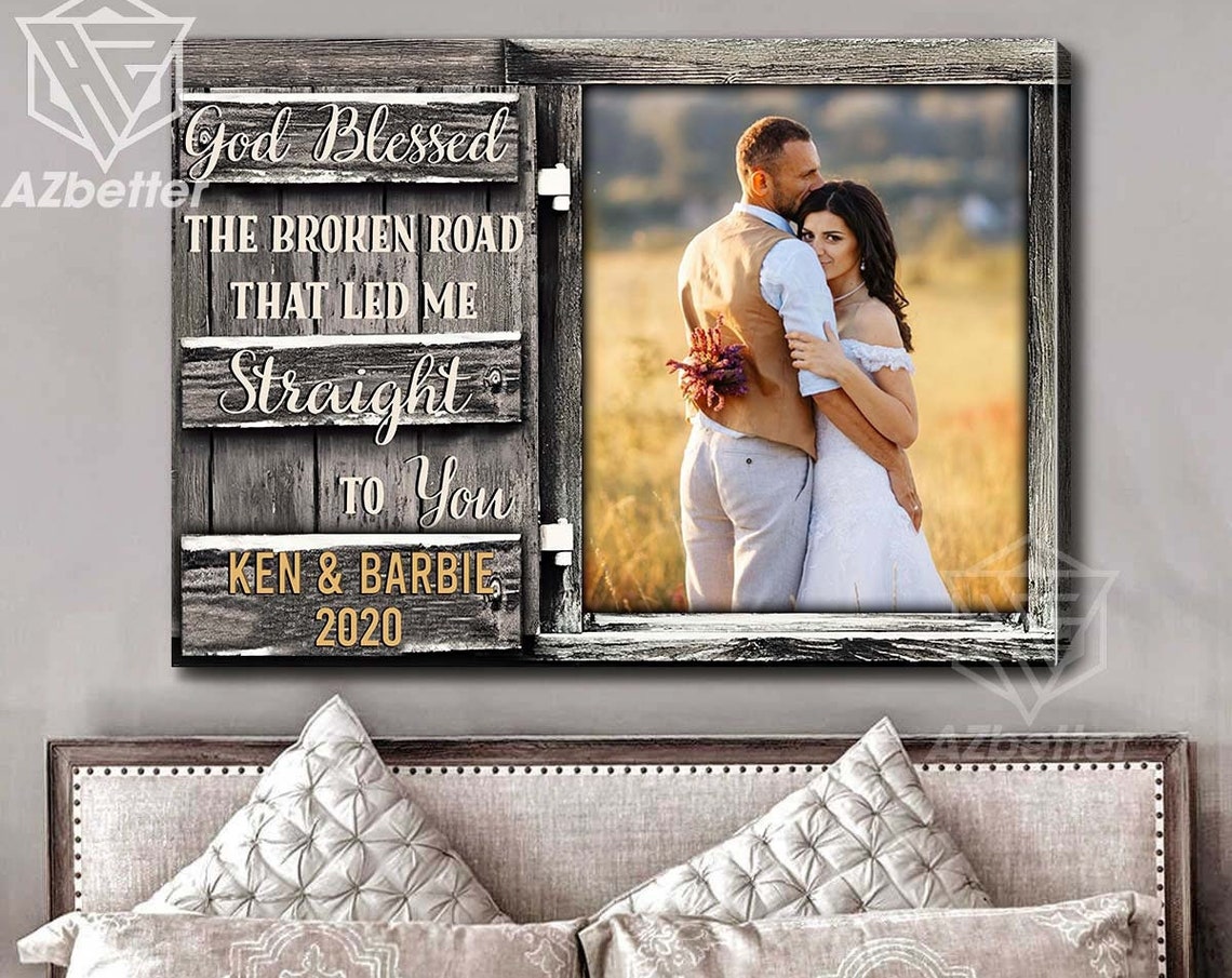 Personalized Wedding Couple Photo God Blessed the Broken Road Poster