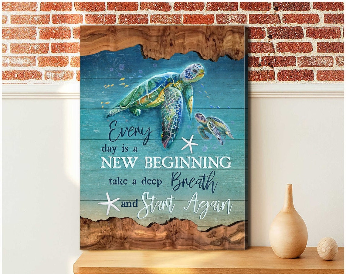 Sea Turtles Every Day Is A New Beginning Quote Coastal Poster