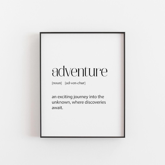 Adventure Definition Print Inspirational Wall Art For Travelers Dreamers And Nature Lovers Unframed Home Decor Gift Teenage Gifts