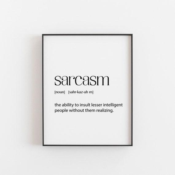 Sarcasm Definition Office Decor Art Print