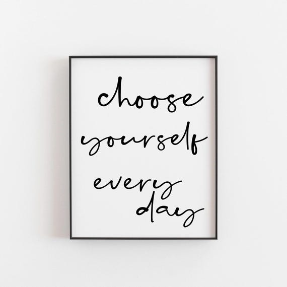 Choose Yourself Every Day Quote Art Print
