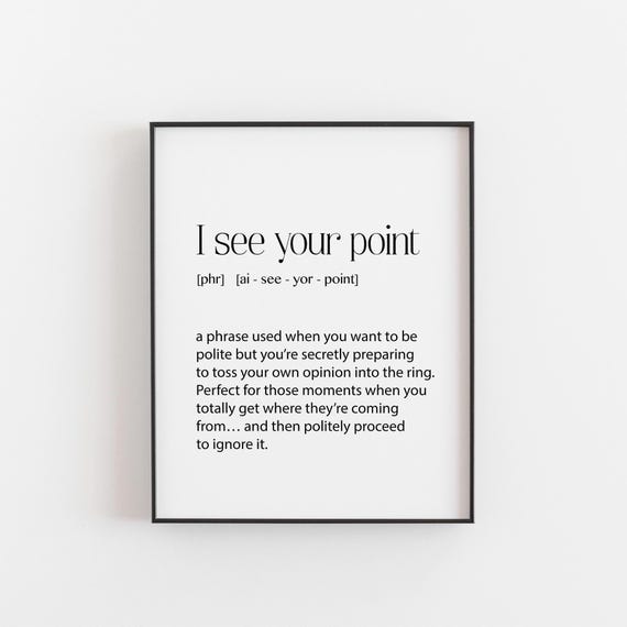 I See Your Point Poster, Sarcastic Quote