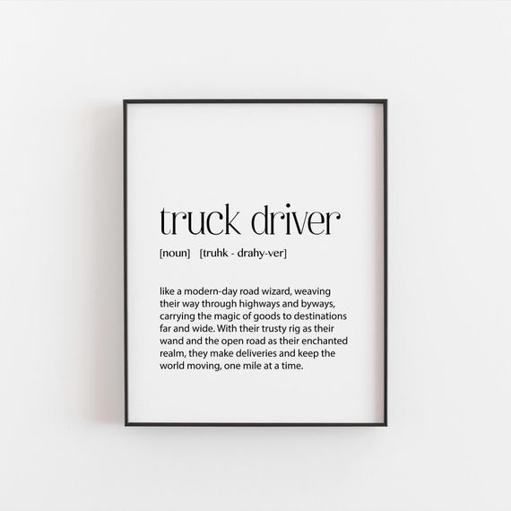 Truck Driver Gift Print Definition Wall Art For Lorry Drivers Unframed Trucking Decor Trucker Appreciation Christmas Gifts