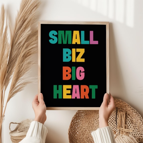 Small Biz Big Heart Colorful Entrepreneur Support Local Poster