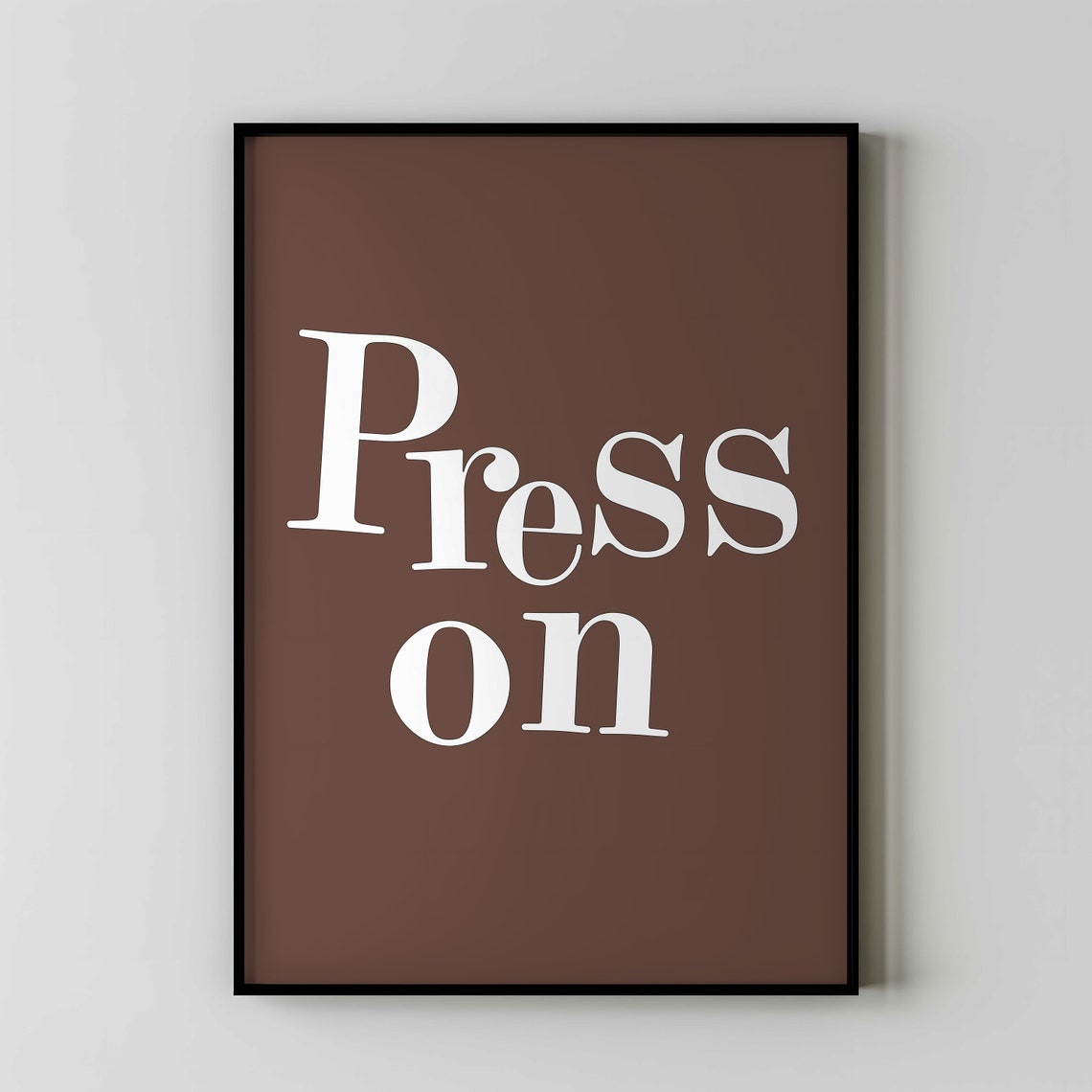 Press On White On Dark Slate Bold Motivational Typography Poster - Image 2