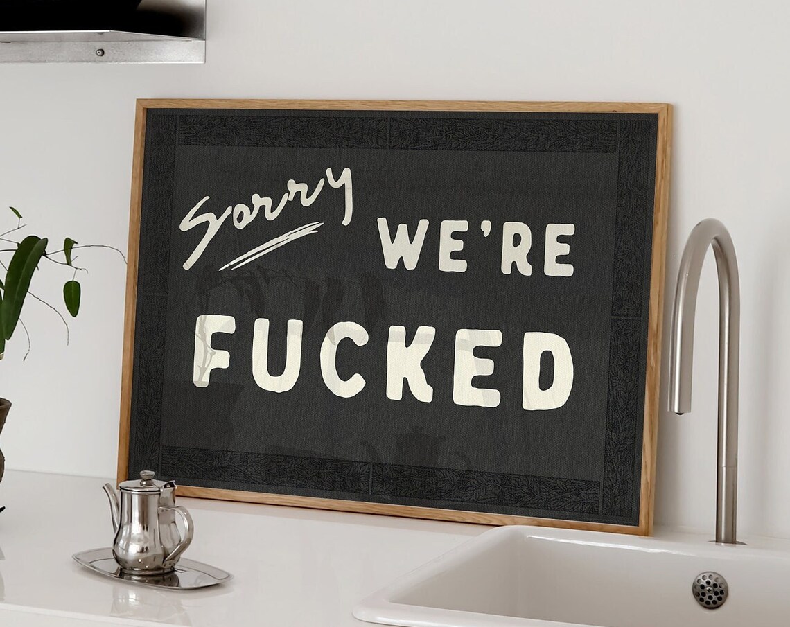 Sorry We're Fucked Vintage Sign Poster, Retro Humor