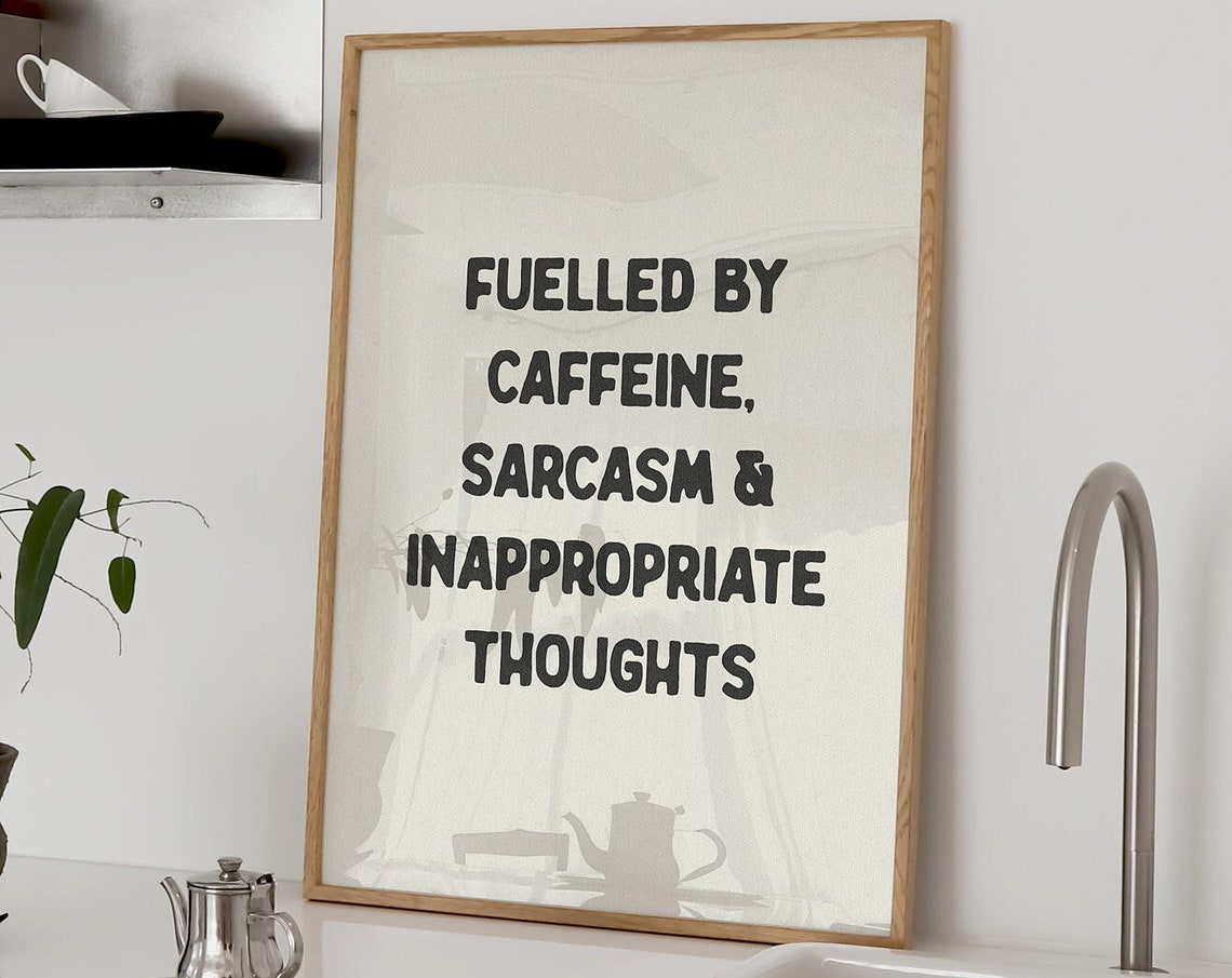 Fuelled By Caffeine Sarcasm And Inappropriate Thoughts Funny Poster
