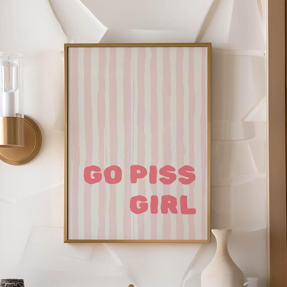 Go Piss Girl Sassy Pink Striped Playful Quote Bathroom Poster