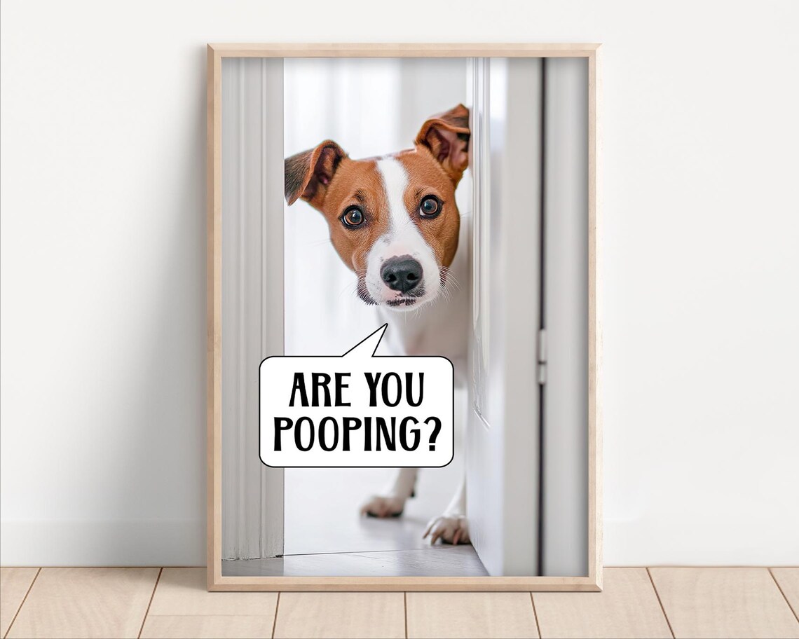 Are You Pooping Dog Funny Bathroom Art Print