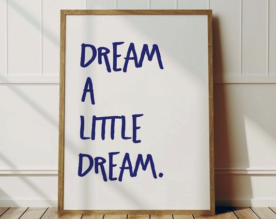 Dream A Little Quote Print, Minimalist Typography Art