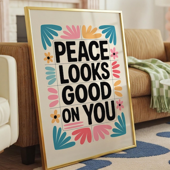 Peace Looks Good On You Colorful Boho Floral Inspirational Quote Poster