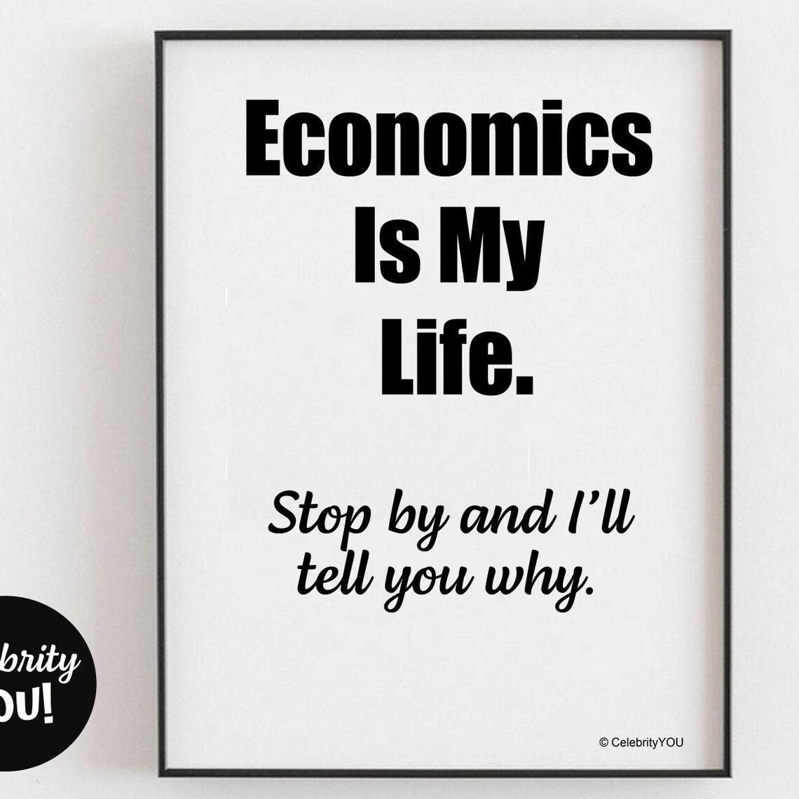 Economics Is My Life Funny Economist Quote Office Gift Wall Art