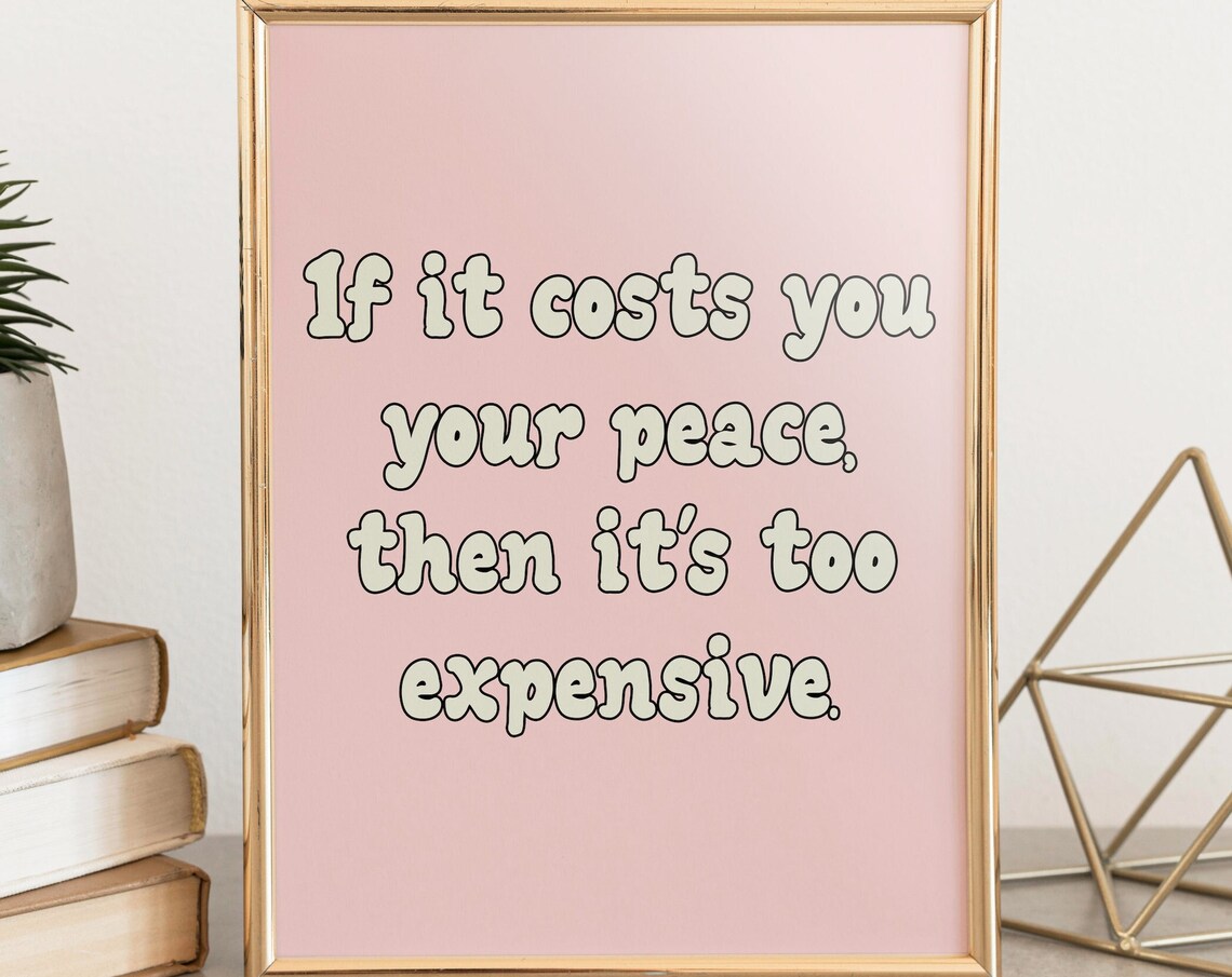 If It Costs You Your Peace Its Too Expensive Pink Quote Poster
