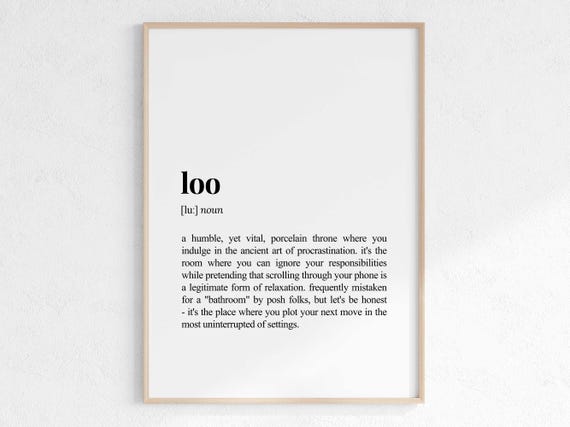 Loo Definition Print Sarcastic Dictionary Poster Wall Art Funny Gift For New Homeowner Instant Gag Gifts