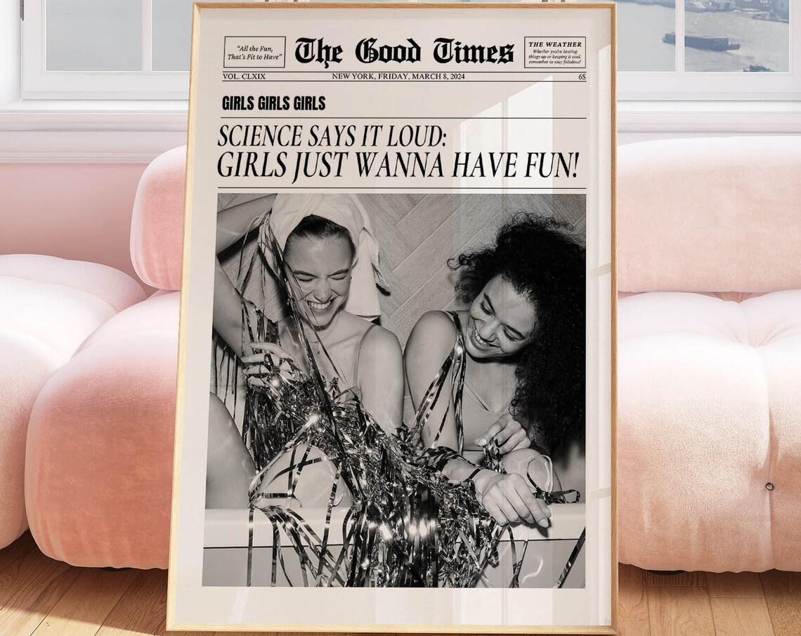 Girls Just Wanna Have Fun Retro Newspaper Black and White Quote Poster