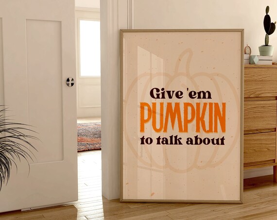 Autumn Pumpkin Print Funny Fall Typography Wall Art Cute Thanksgiving Poster Autumnal Wall Art Modern Hilarious Fall Room Decor