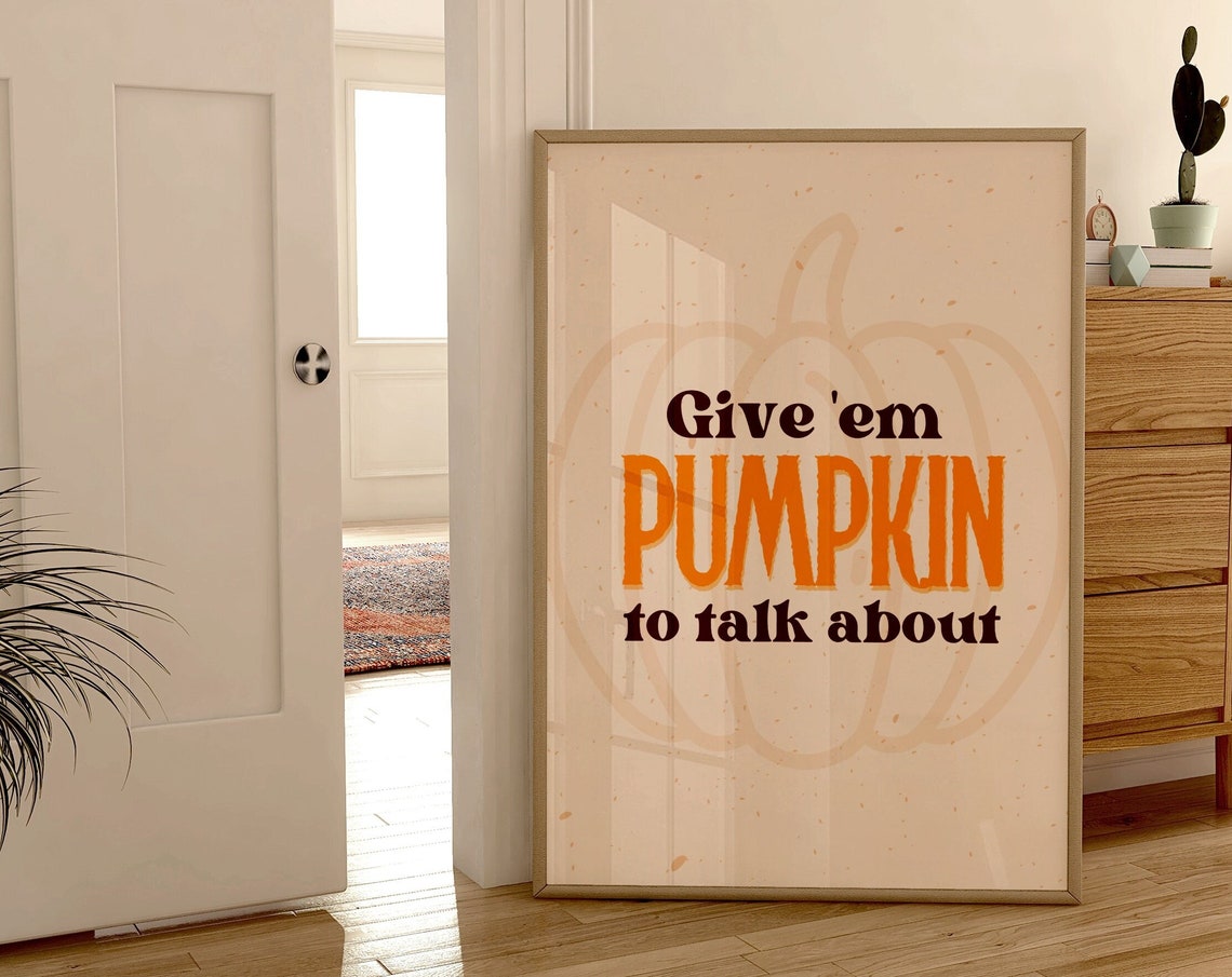 Give Em Pumpkin to Talk About Funny Fall Typography Art Poster