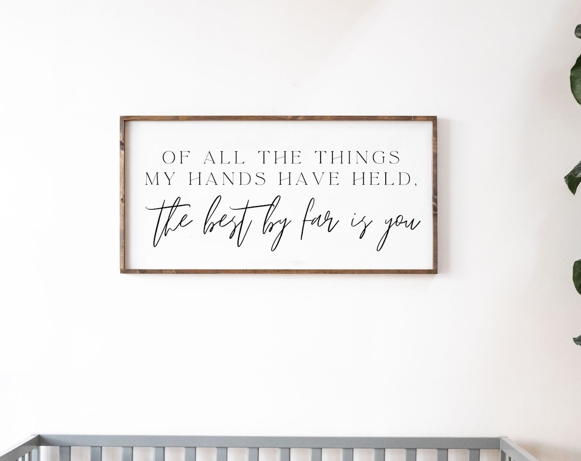 Of All the Things My Hands Have Held Best by Far Is You Quote Poster